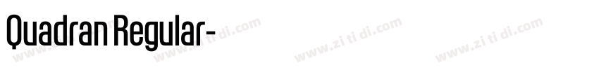 Quadran Regular字体转换 Quadran Regular字体转换